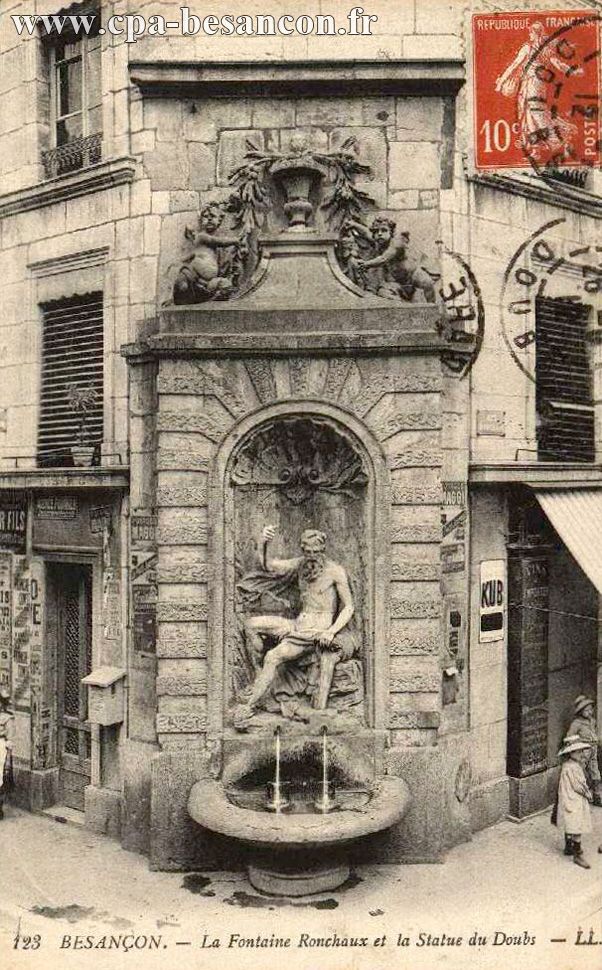 123 BESANÇON. - La Fontaine Ronchaux et la Statue du Doubs